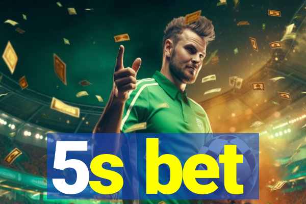 5s bet